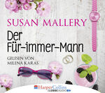 ISBN 9783961080151: Milena Karas liest Susan Mallery, Der Für-immer-Mann Hörbuch, 4 Audio CD´s