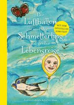 ISBN 9783961116751: Der Luftballon und der Schmetterling auf großer Lebensreise