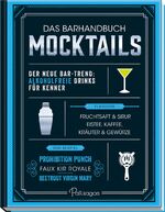 ISBN 9783961282463: Das Barhandbuch Mocktails - Alkoholfreie Drinks für Kenner