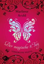 ISBN 9783961290420: Der magische achte Tag (Band 1): Verborgene Kräfte Verborgene Kräfte