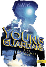 ISBN 9783961293100: Young Guardians (Band 1) – Eine gefährliche Spur - Spannende Action für Leser ab 11 Jahre