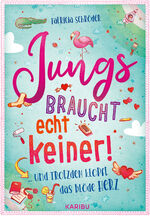 ISBN 9783961293919: Jungs braucht echt keiner! (Band 2) ... und trotzdem klopft das blöde Herz – Eine magische Geschichte über die erste Verliebtheit für Mädchen ab 10 Jahren