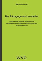 ISBN 9783961381036: Der Pädagoge als Lernhelfer – Ausgewählte Orientierungshilfen für pädagogisches Handeln in außerschulischen Arbeitsbereichen