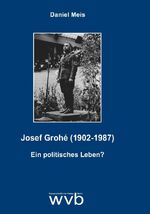 ISBN 9783961382170: Josef Grohé (1902-1987); Ein politisches Leben?