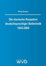 ISBN 9783961382279: Die slavische Rezeption deutschsprachiger Belletristik 1945-2000