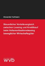 ISBN 9783961382415: Steuerlicher Vorteilsvergleich zwischen Leasing und Kreditkauf beim Vollamortisationsleasing beweglicher Wirtschaftsgüter