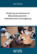 ISBN 9783961382552: Förderung von Interesse im Wirtschaftsunterricht – Potentiale einer Lernumgebung