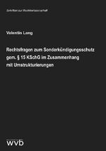 ISBN 9783961382842: Rechtsfragen zum Sonderkündigungsschutz gem. § 15 KSchG im Zusammenhang mit Umstrukturierungen