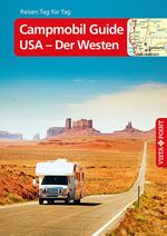 ISBN 9783961414888: Campmobil Guide USA - Der Westen – VISTA POINT Reiseführer Reisen Tag für Tag - Die schönsten Touren durch den Westen der USA