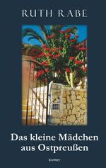 ISBN 9783961453313: Das kleine Mädchen aus Ostpreußen