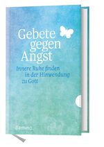 ISBN 9783961571611: Gebete gegen die Angst - Innere Ruhe finden in der Hinwendung zu Gott