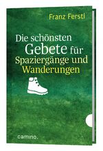 ISBN 9783961571703: Die schönsten Gebete für Spaziergänge und Wanderungen