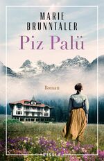 ISBN 9783961611355: Piz Palü – Roman | Ein spannender Roman über dunkle Geheimnisse und familiäre Abgründe in den Schweizer Bergen