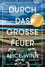 ISBN 9783961611898: Durch das große Feuer | Roman Gewinner des Jugendliteraturpreises 2024 (Preis der Jugendjury) | Alice Winn | Taschenbuch | 496 S. | Deutsch | 2024 | Eisele Verlag | EAN 9783961611898