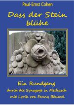 ISBN 9783961720644: Dass der Stein blühe – Ein Rundgang durch die Synagoge in Mediasch mit Lyrik von Fanny Bäumel