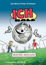 ISBN 9783961857555: Ich Ball - Neues Spiel - neues Glück