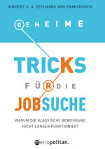 ISBN 9783961860098: Geheime Tricks für die Jobsuche - Warum die klassische Bewerbung nicht länger funktioniert