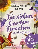 ISBN 9783961940677: Die sieben Gartendrachen und ihre Freunde - Die Wildbienen