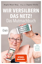 ISBN 9783961940813: Wir versilbern das Netz - das Mutmachbuch - mit Spaß und Freude in die digitale Welt