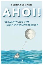 Ahoi! Gedanken aus dem Nichtschwimmerbec Ahoi! Gedanken aus dem Nichtschwimmerbec