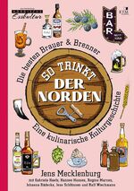 ISBN 9783961941384: So trinkt der Norden – Die besten Brauer & Brenner. Eine kulinarische Kulturgeschichte. Mit Beiträgen von Gabriele Haefs, Hannes Hansen, Regine Marxen, Johanna Rädecke, Jens Schlünzen, Ralf Wiechmann und Michael Engelbrecht (†)