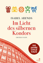 ISBN 9783961942329: Im Licht des silbernen Kondors. Erzählungen