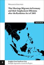 ISBN 9783962031213: Thai Marriage Migrants in Germany and their Employment Dilemma after the Residence Act of 2005 / Woranmon Sinsuwan / Taschenbuch / Paperback / 188 S. / Englisch / 2020 / Galda Verlag