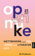 ISBN 9783962331887: 27. open mike - Wettbewerb für Junge Literatur 2019. 22 Finaltexte