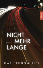 ISBN 9783962332570: Nicht mehr lange – Roman