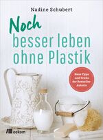 Nadine Schubert: Noch besser leben ohne Nadine Schubert: Noch besser leben ohne