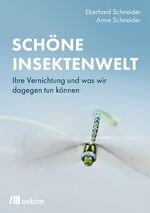 ISBN 9783962382322: Schöne Insektenwelt - Ihre Vernichtung und was wir dagegen tun können