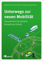 ISBN 9783962382889: Unterwegs zur neuen Mobilität – Perspektiven für Verkehr, Umwelt und Arbeit