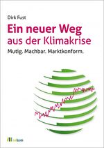 ISBN 9783962383510: Ein neuer Weg aus der Klimakrise - Mutig. Machbar. Marktkonform.