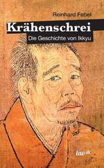 ISBN 9783962401788: Krähenschrei - Die Geschichte von Ikkyu