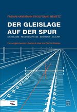 ISBN 9783962451646: Der Gleislage auf der Spur – Grundlagen - Fehlerermittlung - Korrektur - Qualität / Ein vergleichender Überblick über die DACH-Staaten