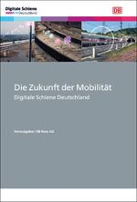 ISBN 9783962452605: Die Zukunft der Mobilität / Digitale Schiene Deutschland