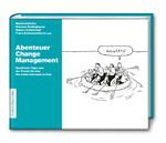 ISBN 9783962510022: Abenteuer Change Management: Handfeste Tipps aus der Praxis für alle, die etwas bewegen wollen