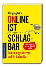 ISBN 9783962510749: Online ist schlagbar: Das richtige Konzept und Ihr Laden läuft - Keine Angst vor Amazon, Zalando & Co. Strategien für den Einzelhandel in Zeiten der Digitalisierung.