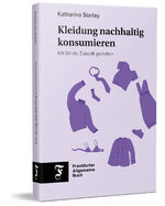 ISBN 9783962511548: Kleidung nachhaltig konsumieren - Mit Stil die Zukunft gestalten