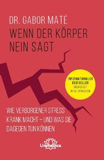 Wenn der Körper nein sagt - wie verborgener Stress krank macht - und was Sie dagegen tun können