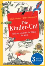 ISBN 9783962691547: Die Kinder-Uni: Forscher erklären die Rätsel der Welt - Alle 3 Bücher in einem - Erstes Semester | Zweites Semester | Drittes Semester