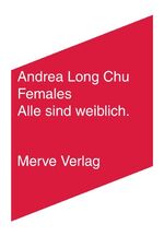 Long Chu, Andrea: Females - Alle sind we Long Chu, Andrea: Females - Alle sind we