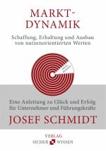 ISBN 9783962830045: Marktdynamik - Schaffung, Erhaltung und Ausbau von nutzenorientierten Werten - Eine Anleitung zu Glück und Erfolg für Unternehmer und Führungskräfte