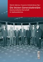 ISBN 9783962890285: Die letzten Generalsekretäre - Kommunistische Herrschaft im Spätsozialismus