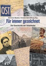 ISBN 9783962890575: Für immer gezeichnet - Die Geschichte der »Ostarbeiter« in Briefen, Erinnerungen und Interviews Aus dem Russischen von Christina Links und Ganna-Maria Braungardt