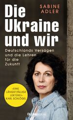 ISBN 9783962891800: Die Ukraine und wir - Deutschlands Versagen und die Lehren für die Zukunft