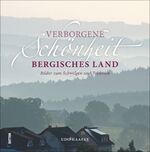 ISBN 9783963030574: Verborgene Schönheit Bergisches Land - Bilder zum Schwelgen und Träumen