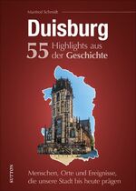 ISBN 9783963032868: Duisburg. 55 Highlights aus der Geschichte - Menschen, Orte und Ereignisse, die unsere Stadt bis heute prägen