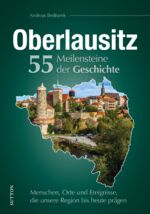 ISBN 9783963034848: Oberlausitz. 55 Meilensteine der Geschichte