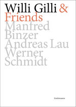 ISBN 9783963081958: Willi Gilli & Friends: Manfred Binzer, Andreas Lau, Werner Schmidt